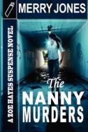 The Nanny Murders di Merry Jones edito da Createspace
