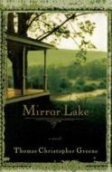 Mirror Lake di Thomas Christopher Greene edito da SIMON & SCHUSTER