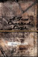 A Few Cracked Lives di Margo Cummins edito da Xlibris