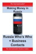 Making Money in Russia: Russia Who's Who + Business Contacts di Patrick W. Nee edito da Createspace