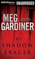 The Shadow Tracer di Meg Gardiner edito da Brilliance Audio