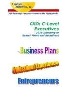 Cxo: C-Level Executives 2015 Directory of Search Firms and Recruiters di Jane Lockshin edito da Createspace