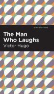 Man Who Laughs di Victor Hugo edito da MINT ED