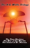 The H.G. Wells Trilogy: The Time Machine The, War of the Worlds, and the Island of Dr. Moreau di H. G. Wells edito da WILDER PUBN