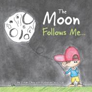 The Moon Follows Me... di Vivian Choy edito da FriesenPress