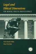 Legal and Ethical Dimensions for Mental Health Professionals di Patrick B. Malley edito da Taylor & Francis
