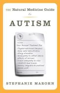 The Natural Medicine Guide to Autism di Stephanie Marohn edito da HAMPTON ROADS PUB CO INC