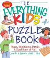The Everything Kids' Puzzle Book di Jennifer A. Ericsson, Beth L. Blair edito da Adams Media Corporation