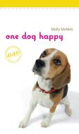 One Dog Happy di Molly McNett edito da University of Iowa Press