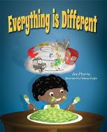 Everything Is Different di Ann Morris edito da MASCOT BOOKS