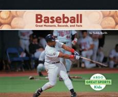Baseball:: Great Moments, Records, and Facts di Teddy Borth edito da ABDO KIDS