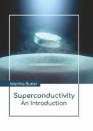 Superconductivity: An Introduction di MARTHA BUTLER edito da LARSEN & KELLER EDUCATION