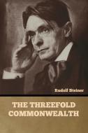 The Threefold Commonwealth di Rudolf Steiner edito da IndoEuropeanPublishing.com