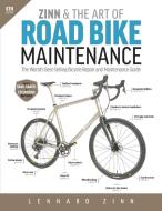 Zinn & the Art of Road Bike Maintenance: The World's Best-Selling Bicycle Repair and Maintenance Guide, 6th Edition di Lennard Zinn edito da VELOPRESS