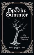 My Spooky Summer di Rosa Pappas Davis edito da Westwood Books Publishing, LLC