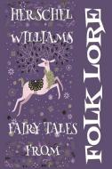 Fairy Tales from Folk Lore di Herschel Williams edito da LIGHTNING SOURCE INC