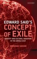 Edward Said's Concept of Exile di Rehnuma Sazzad edito da I.B. Tauris & Co. Ltd.