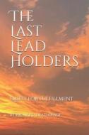 THE LAST LEAD HOLDER di RICHARD DEATHERAGE edito da LIGHTNING SOURCE UK LTD