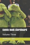 Comic Book Storyboard: Volume Three di Abdellatif Talibi edito da INDEPENDENTLY PUBLISHED