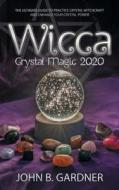 Wicca Crystal Magic 2020: The Ultimate G di MILES ADKINS edito da Lightning Source Uk Ltd