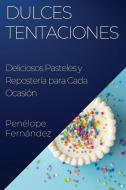 Dulces Tentaciones di Penélope Fernández edito da Penélope Fernández