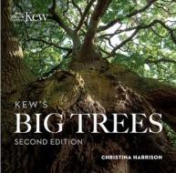 Kew's Big Trees di Christina Harrison, Christina edito da ROYAL BOTANIC GARDENS KEW