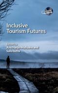 Inclusive Tourism Futures edito da CHANNEL VIEW