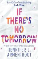 If There's No Tomorrow di Jennifer L. Armentrout edito da Harper Collins Publ. UK