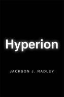 Hyperion di Jackson J. Radley edito da Austin Macauley Publishers