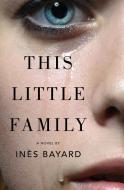 This Little Family di Ines Bayard edito da OTHER PR LLC
