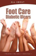 All About Foot Care & Diabetic Ulcers di Kenneth Wright edito da LIGHTNING SOURCE INC