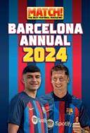 The Match! Barcelona Annual 2024 di Magazine edito da PILLAR BOX RED