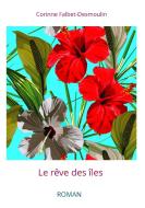 Le rêve des îles di Corinne Falbet-Desmoulin edito da Books on Demand