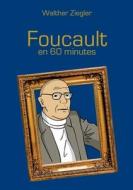 Foucault en 60 minutes di Walther Ziegler edito da Books on Demand