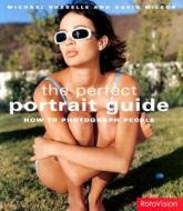 The Perfect Portrait Guide di Michael Busselle, David Wilson edito da Rotovision