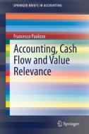 Accounting, Cash Flow and Value Relevance di Francesco Paolone edito da Springer International Publishing