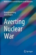 Averting Nuclear War di Kyungkook Kang, Jacek Kugler edito da Springer International Publishing AG