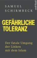 Gefährliche Toleranz di Samuel Schirmbeck edito da Orell Fuessli Verlag