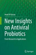 New Insights On Antiviral Probiotics di Imad Al Kassaa edito da Springer International Publishing Ag