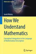 How We Understand Mathematics di Jacek Wozny edito da Springer-Verlag GmbH