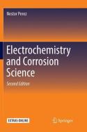 Electrochemistry and Corrosion Science di Nestor Perez edito da Springer International Publishing