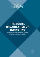 The Social Organisation of Marketing edito da Springer International Publishing