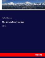 The principles of biology di Herbert Spencer edito da hansebooks