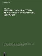 Wasser- und Sinkstoff-Bewegungen in Fluss- und Seehäfen di Fritz Rohr edito da De Gruyter