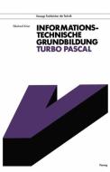 Informationstechnische Grundbildung Turbo Pascal di Ekkehard Kaier edito da Vieweg+Teubner Verlag