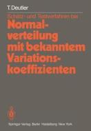 Schätz- und Testverfahren bei Normalverteilung mit bekanntem Variationskoeffizienten di T. Deutler edito da Springer Berlin Heidelberg