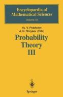 Probability Theory III di Kilu V. Prokhorov edito da Springer-Verlag GmbH