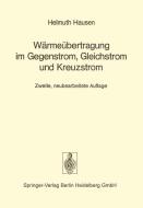 Wärmeübertragung im Gegenstrom, Gleichstrom und Kreuzstrom di H. Hausen edito da Springer Berlin Heidelberg