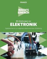 Mach's einfach: 66 Anleitungen zur Elektronik di Dieter Schulz edito da Franzis Verlag GmbH