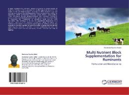 Multi Nutrient Block Supplementation for Ruminants di Kwabena Nyarko Addai edito da LAP Lambert Academic Publishing